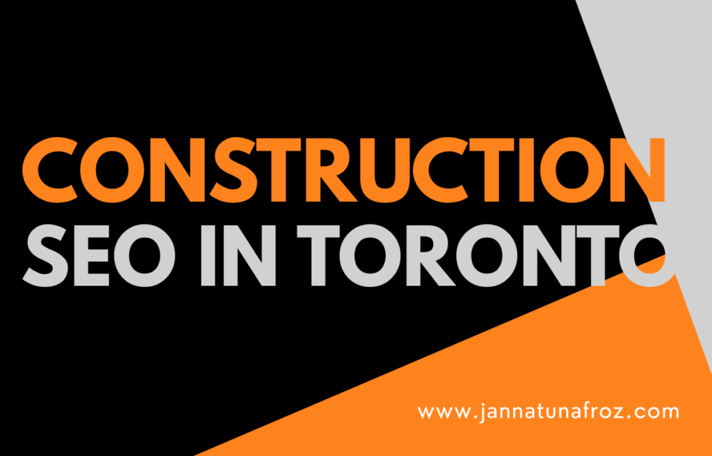 Construction SEO in Toronto