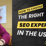 how to choose the right seo expert in the usa